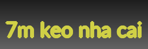 7m keo nha cai